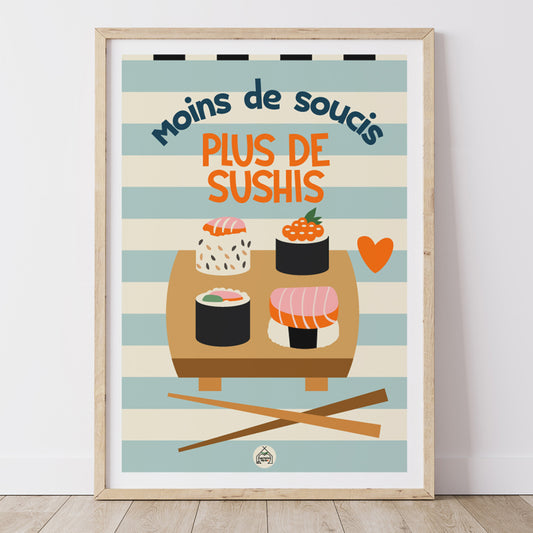 AFFICHE CUISINE - Moins de soucis, plus de sushis!