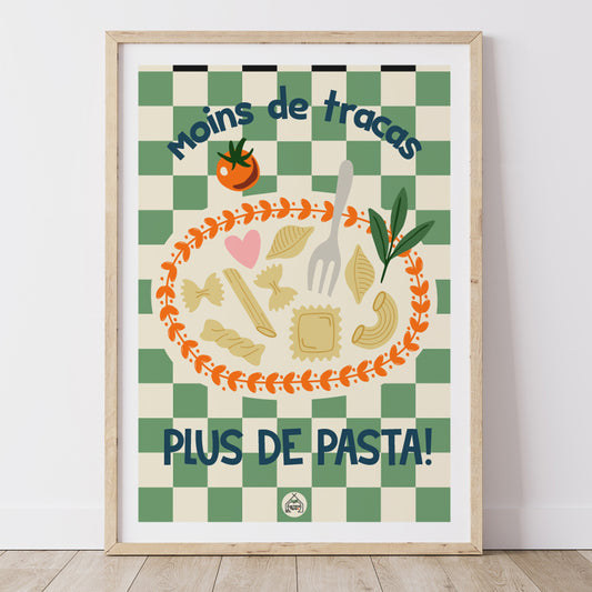 AFFICHE CUISINE - Moins de tracas, plus de pasta!